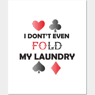 I Don't Even Fold My Laundry :Funny Gift, Gift for Mom ,Gift for Dad,birthay Gif Posters and Art